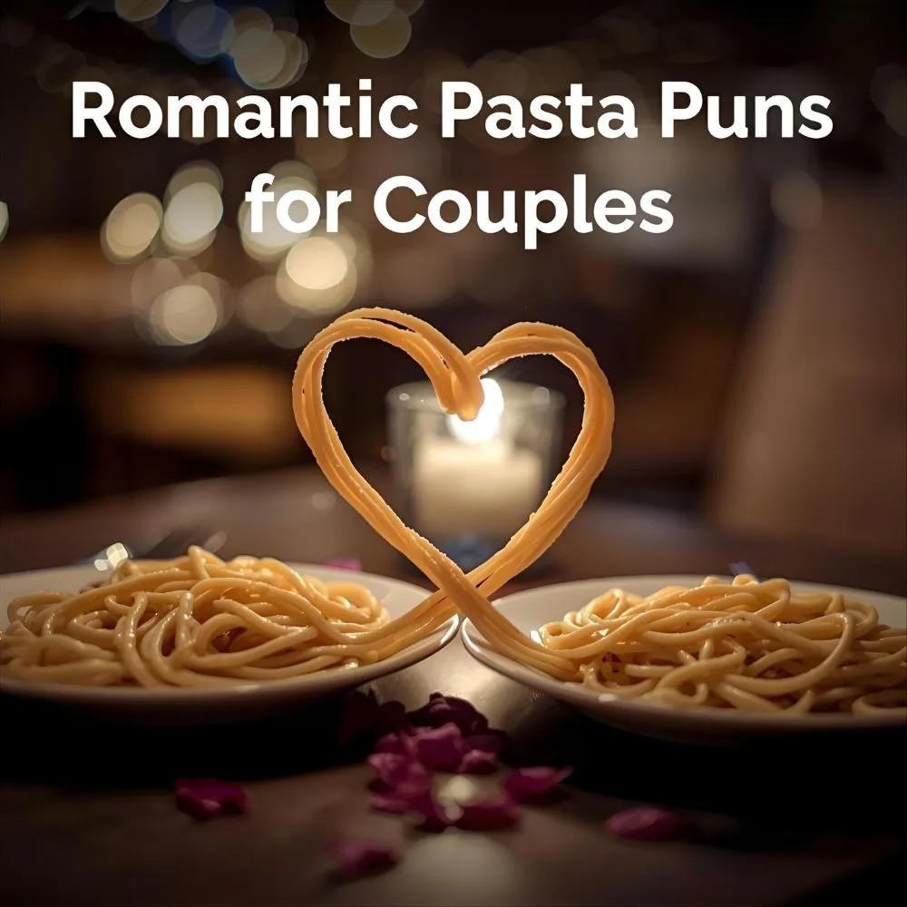 Romantic Pasta Puns for Couples