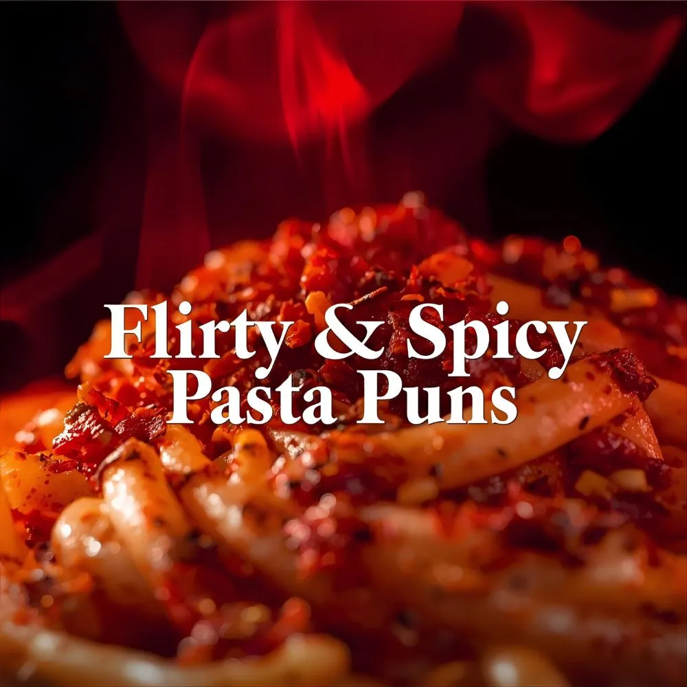 Flirty & Spicy Pasta Puns