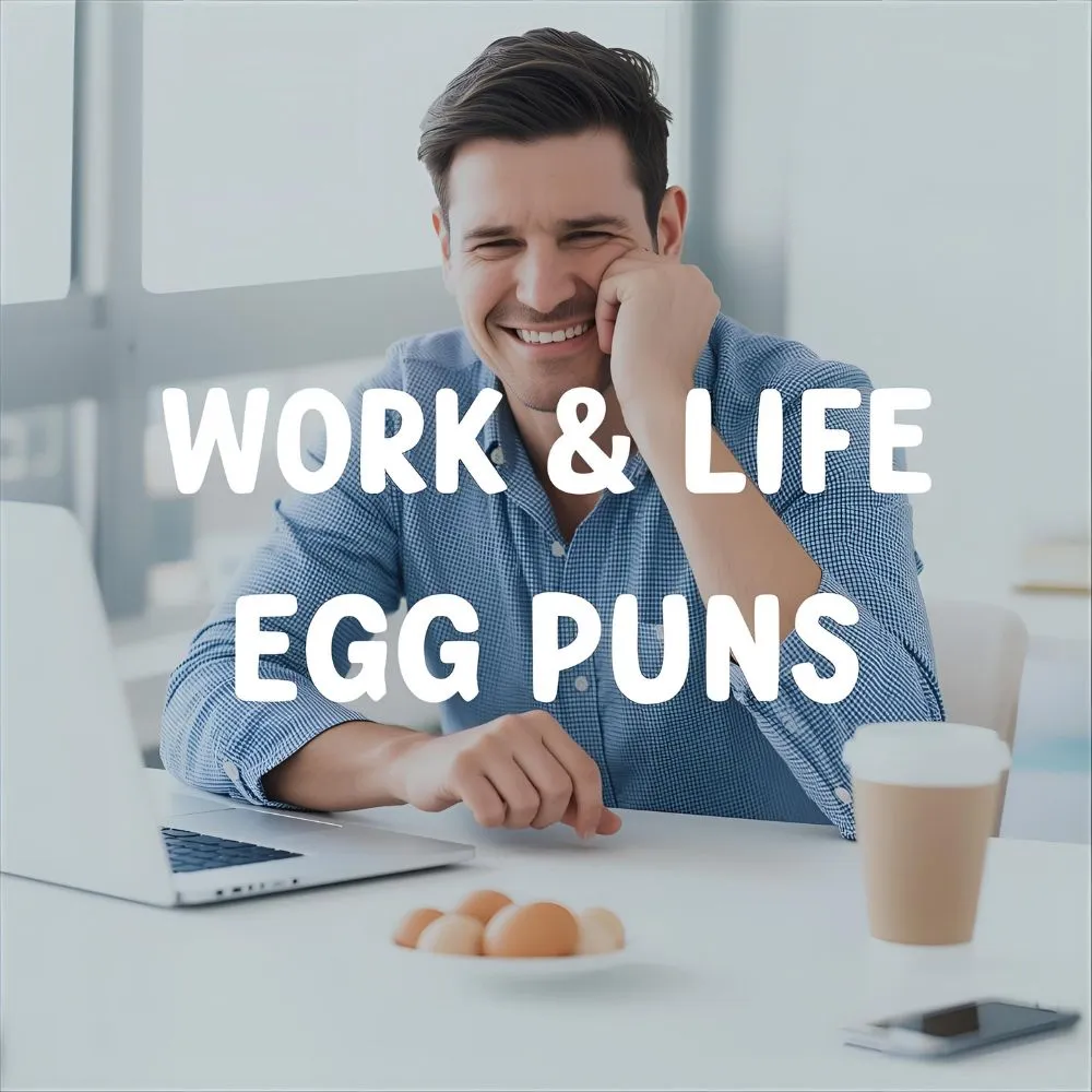  Work & Life Egg Puns