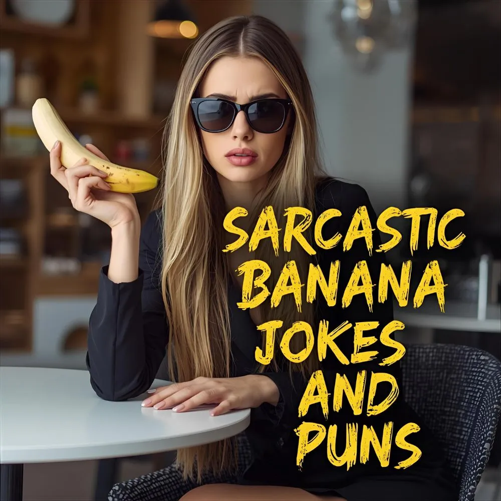 Sarcastic Banana Jokes and Puns
