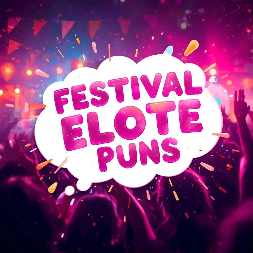  Festival & Party Elote Puns