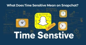 What Does Time Sensitive Mean on Snapchat