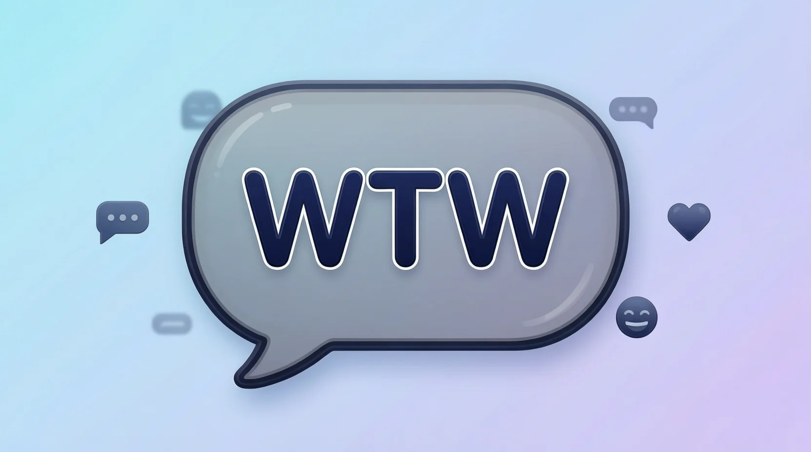 What Does WTW Mean in Texting
