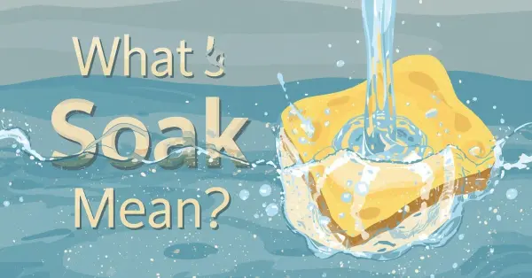 What Does Soak Mean
