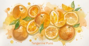Tangerine Puns
